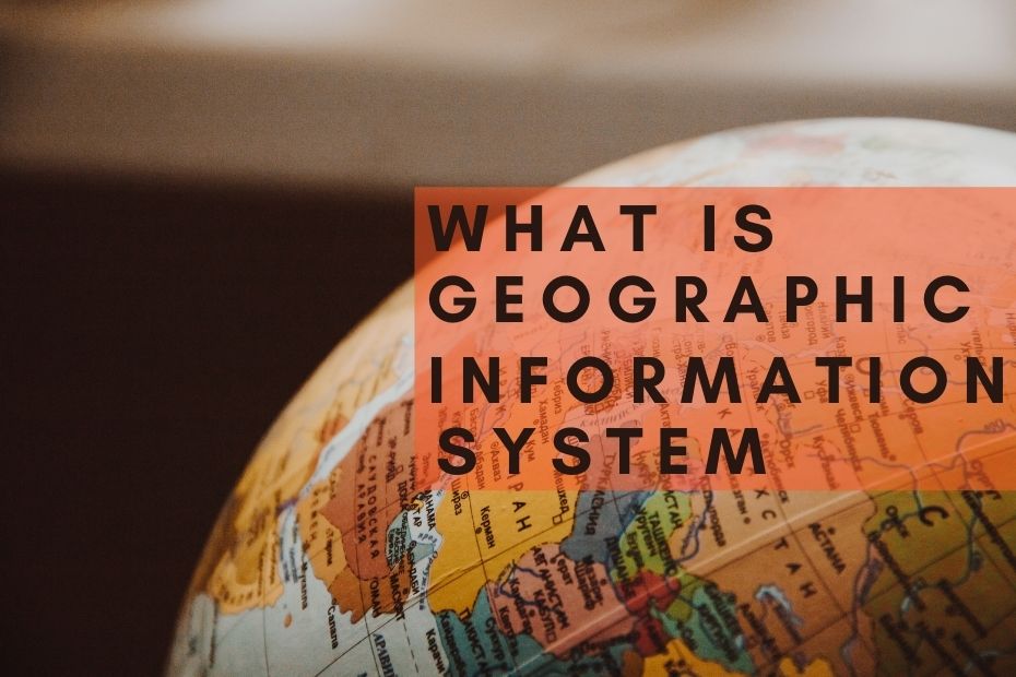 Geographic Information System Definition Robust Complete Guide 