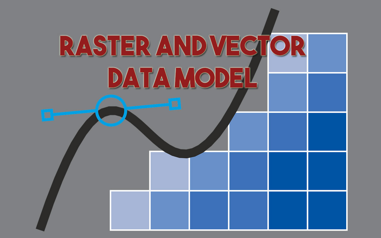 raster data model and vector data model