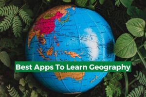 9 Best Apps To Learn Geography: Easy To Use And Fun | Spatial Post