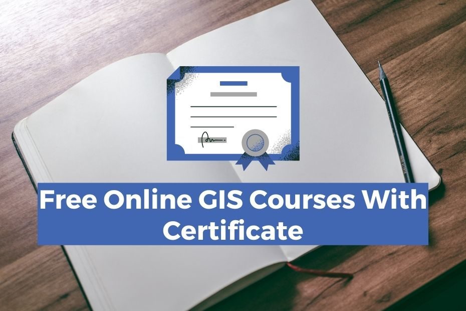 9 Free Online GIS Courses With Certificate The Best Places To Learn