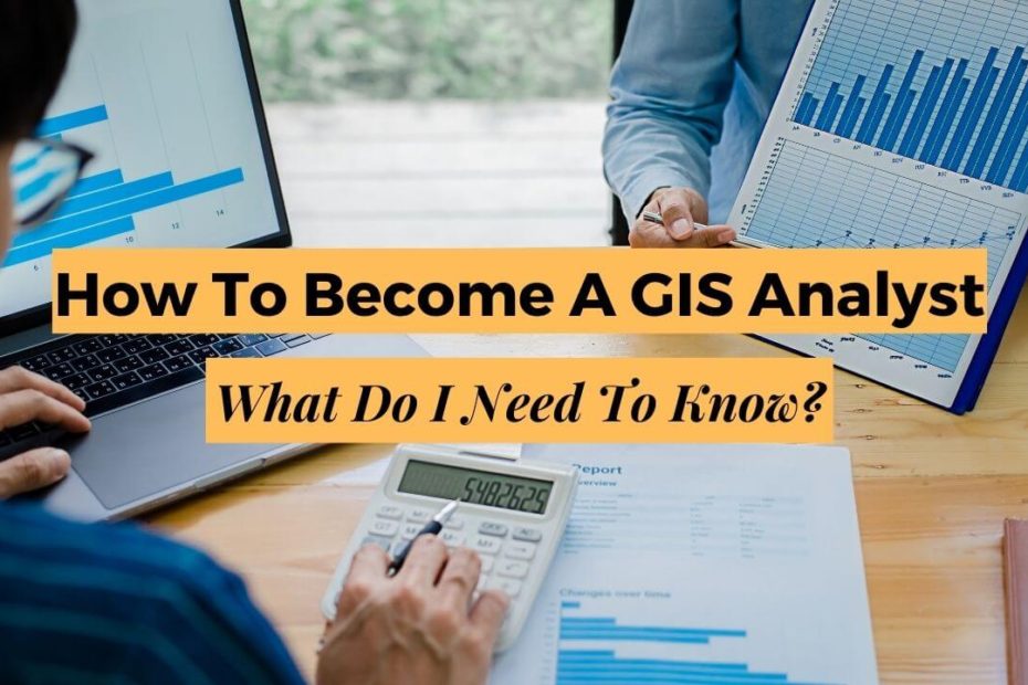 How To Become A GIS Analyst