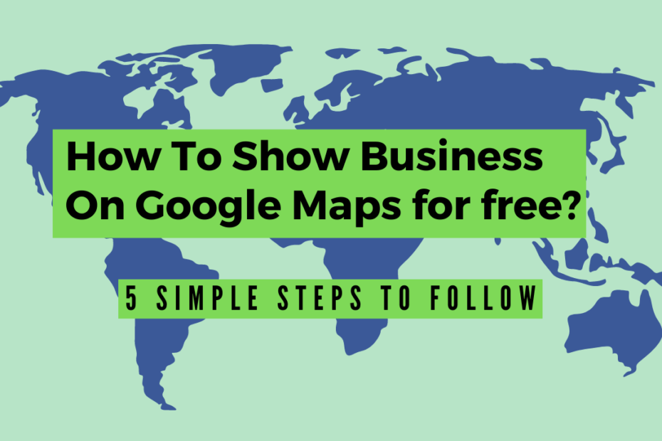 How To Get My Business On Google Maps Free
