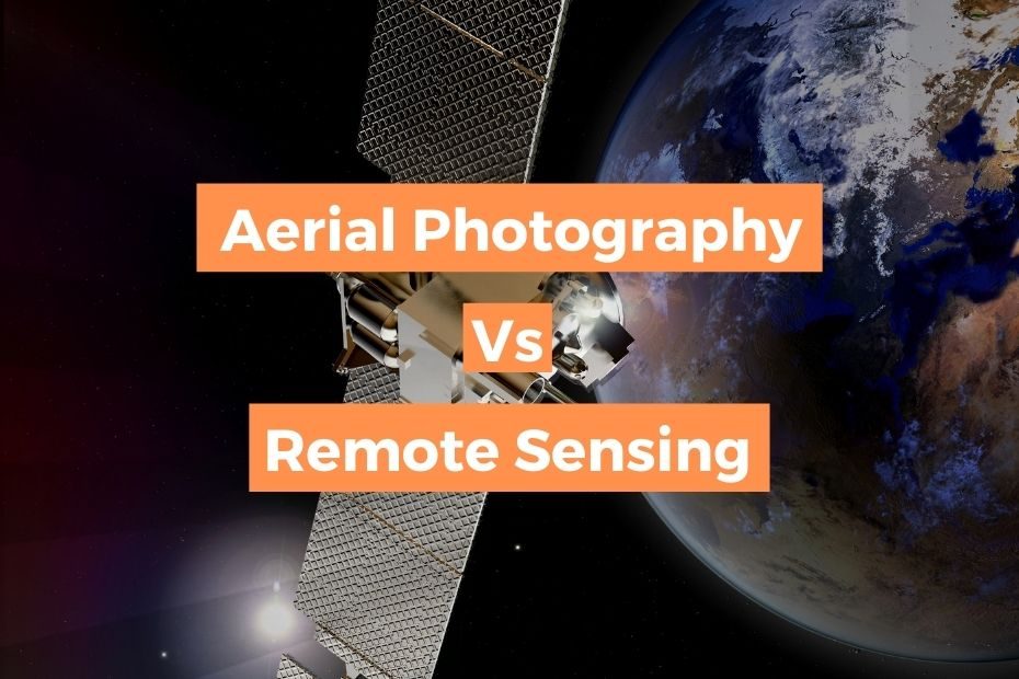 Difference Between Aerial Photography and Remote Sensing