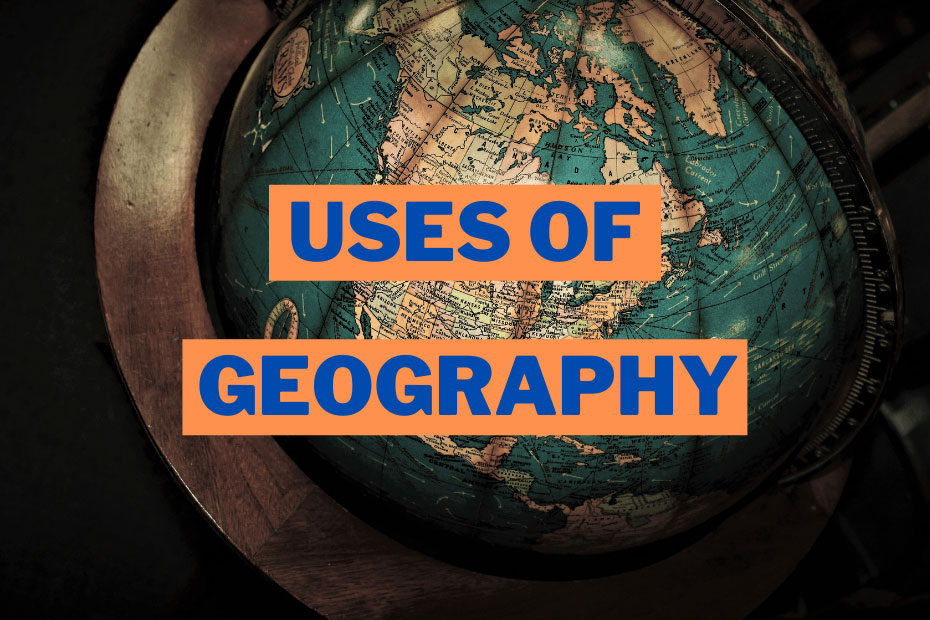 The Uses of Geography