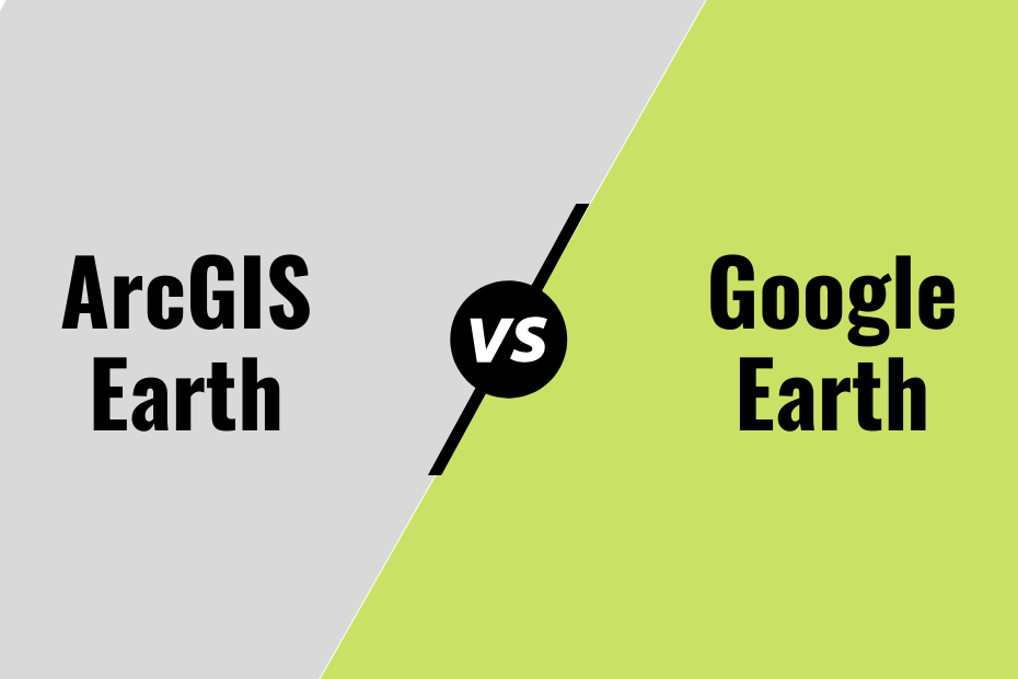 ArcGIS Earth vs Google Earth