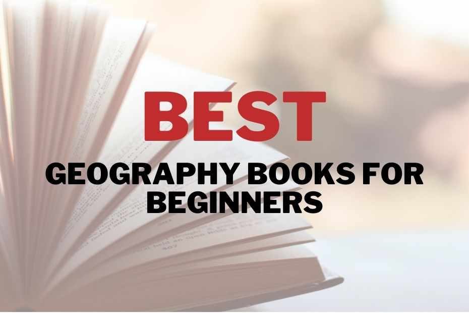 Best Geography Books for Beginners