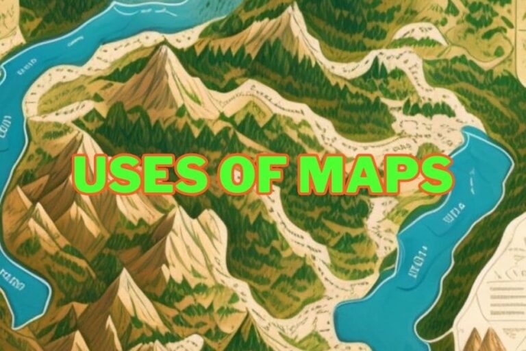 Uses Of Maps 768x512 