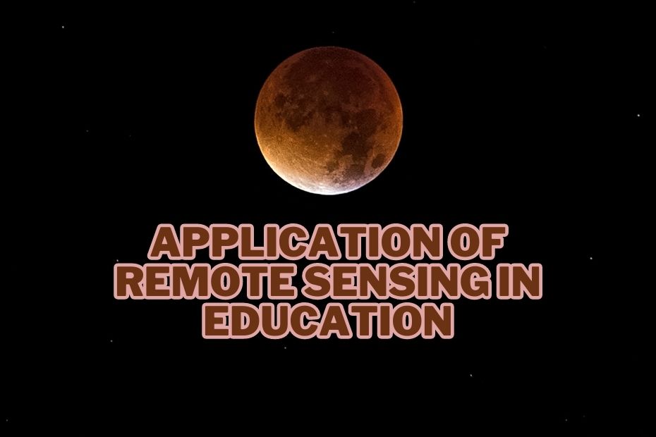 Application of Remote Sensing In Education