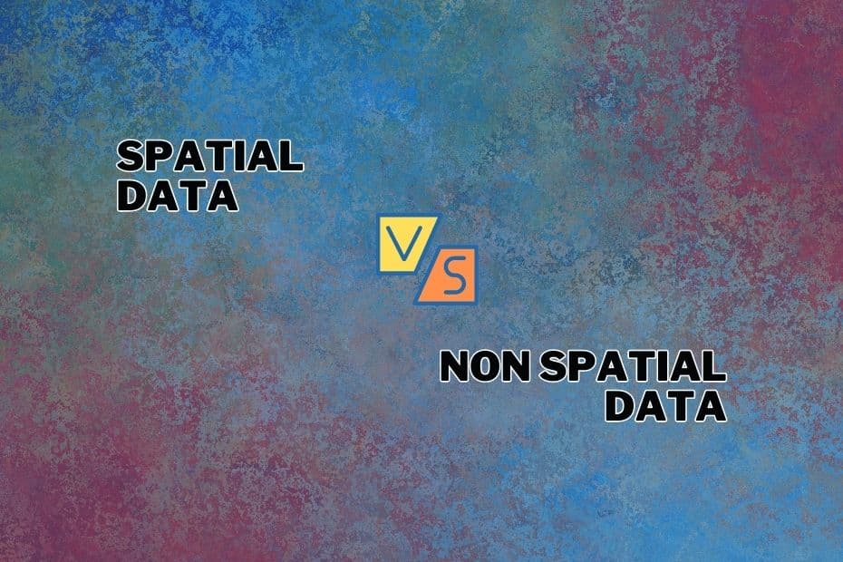 Difference Between Spatial And Non Spatial Data An In Depth 