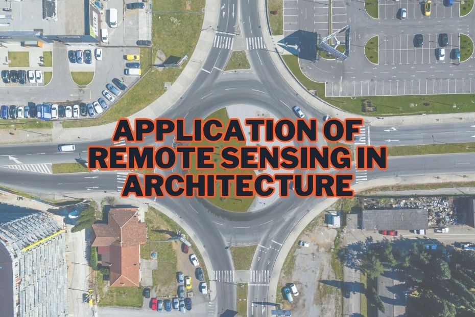 Application of Remote Sensing In Architecture