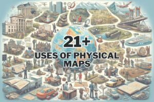 21+ Uses of Physical Maps: Unveiling the World in a New Perspective ...