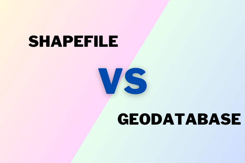 Shapefile vs Geodatabase In GIS