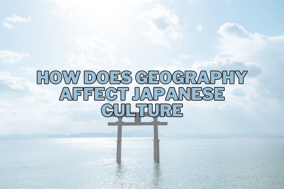 How Does Geography Affect Japanese Culture